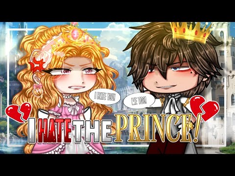 The Prince and I HATE Eachother 😡 // GCMM GACHA CLUB MINI MOVIE