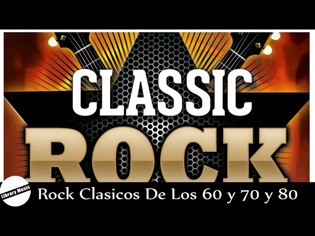 Rock Clasicos en Ingles de los 60 y 70 80 - Canciones De Rock Clasico - YouTube