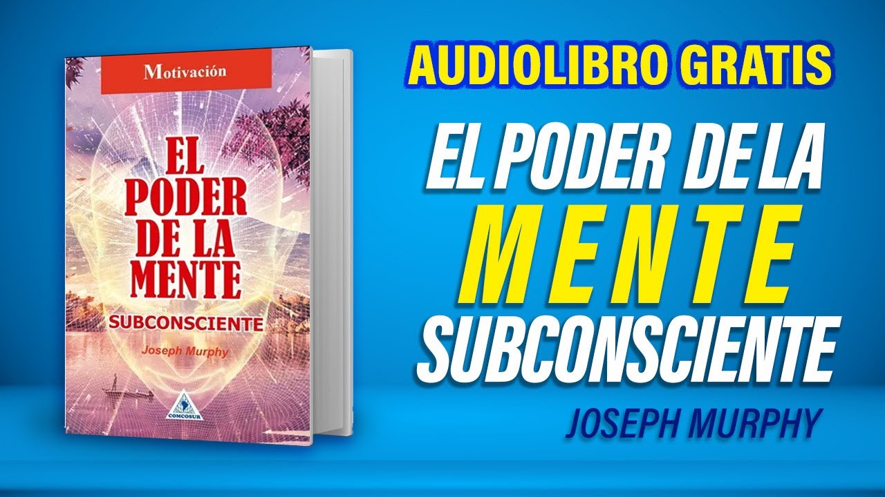 El Poder De La Mente Subconsciente (Audiolibro) Joseph Murphy - YouTube