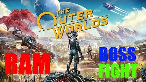 THE OUTER WORLDS : R.A.M Boss Fight !!
