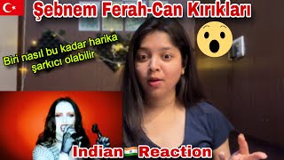 Indian🇮🇳Reaction/Şebnem Ferah - Can Kırıkları