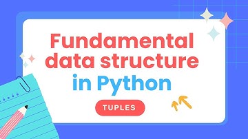 Fundamental data structures in Python - tuples