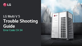 LG Multi V Trouble Shooting Guide (Error Code CH34) I LG