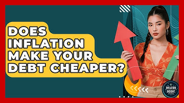 Does Inflation Make Your Debt Cheaper? - Inflation Insight Channel