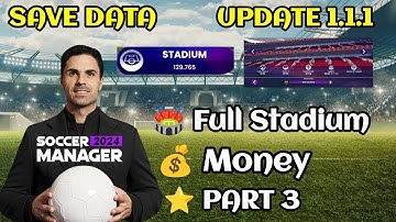 Soccer Manager 2024 Full Stadium Save Data Update 1.1.1 - Part 3