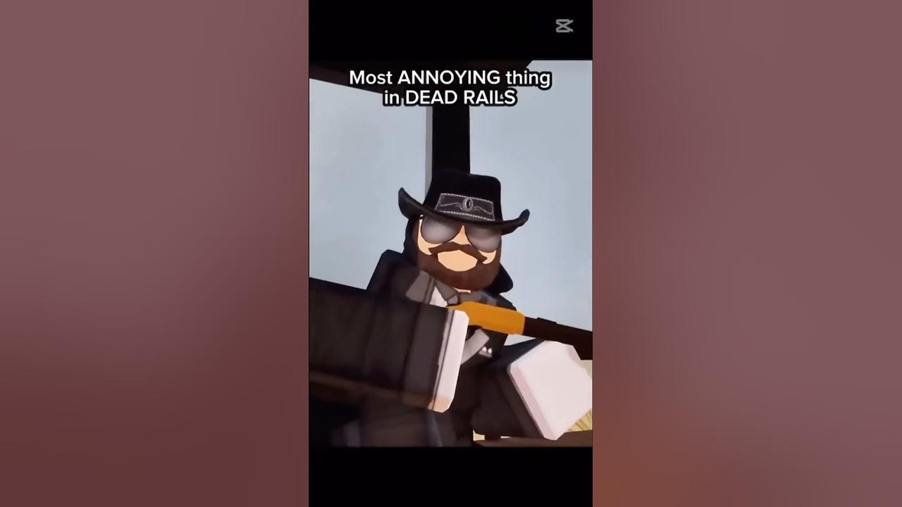 Most ANNOYING things in DEAD RAILS ππ© #deadrails #edit #roblox Most ANNOYING things in DEAD RAILS ππ© #deadrails #edit #roblox