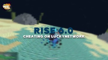 Cheating on Rise 6.0 on LuckyNetwork
