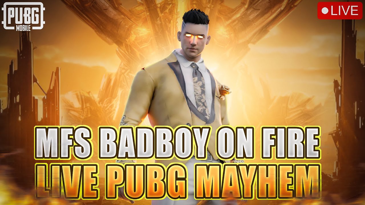 LIVE 🔥 MFS BadBoy on Fire! (PUBG Mobile/BGMI) 🔥