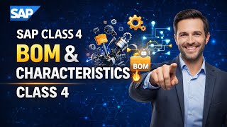 SAP Class 4 – BOM & Characteristics