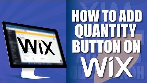 How to add quantity button on wix 2023