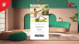 : STRETCH & GO    | 10  2024 |  World Class