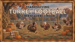 Turkey Football | Thanksgiving Screensaver
