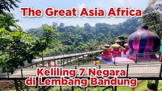 The Great Asia Africa Lembang - Wisata Keliling Dunia di Bandung