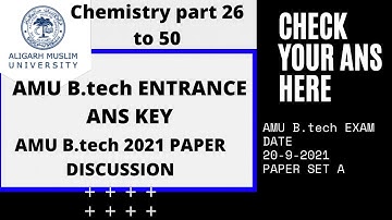 AMU B.tech 2021 chemistry ans key part -02|| AMUEEE answer key|| AMU b.tech 2021 paper discussion