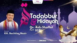 Tadabbur & Hidayah Bersama KH. Bachtiar Nasir  Eps. 2167