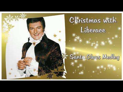 Christmas with Liberace: Santa Claus Medley