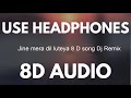 8D song Jine mera dil Luteya Dj Remix 8D sounds Use headphones 3D, 8D , song bass boosted song