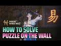 How to Solve Puzzle on The Wall - Where Winds Meet