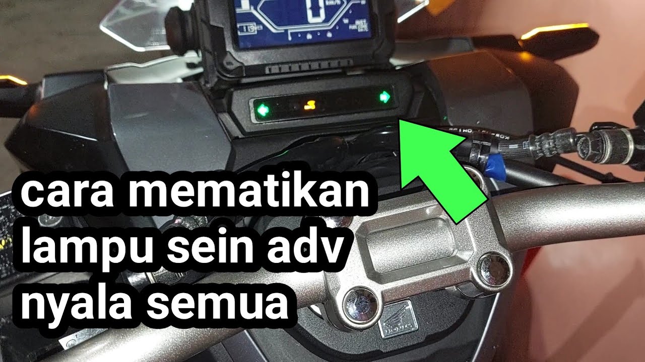 Cara mematikan lampu sein adv nyala semua