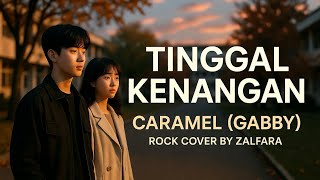 Download Lagu TINGGAL KENANGAN – CARAMEL (GABBY) | ROCK  PALING SAKIT 🔥 by Zalfara MP3