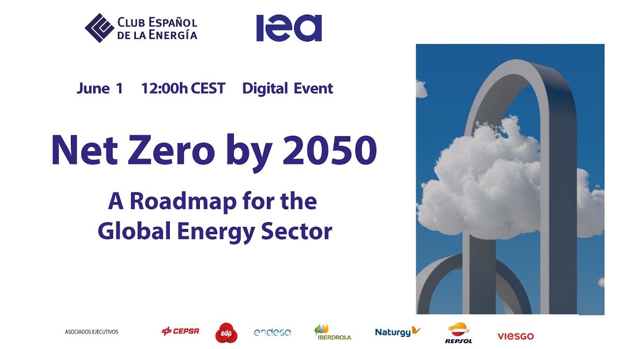 Net Zero by 2050. A roadmap for the global energy sector - YouTube