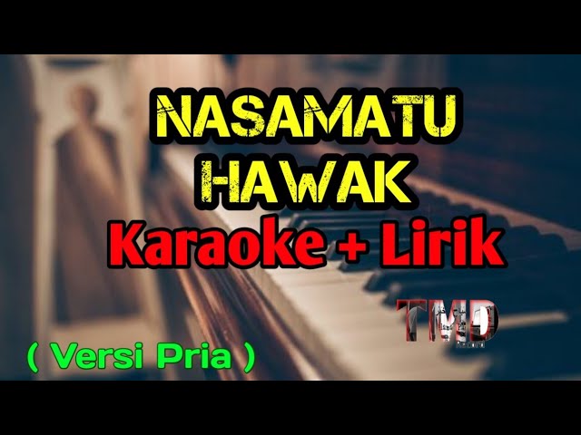 Nasamatu Hawak Karaoke + Lirik Versi Pria 🎤 class=