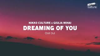 @NikkoCulture  x  @GiuliaMihai  - Dream Of You [Chill Out]
