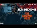 Hum dekhenge  the kashmir files  darshan kumaar  pallavi joshi  swapnil bandodkar