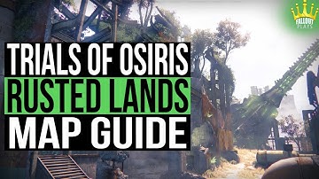 Destiny: Trials of Osiris RUSTED LANDS Map Guide