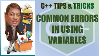 Common Errors in Using Variables/Debugging | Filipino Tagalog|Filipino | C++ Tips and Tricks Series