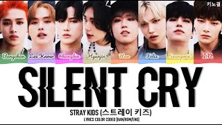 STRAY KIDS (스트레이 키즈) - &#39;SILENT CRY&#39; LYRICS COLOR CODED [HAN/ROM/ENG]