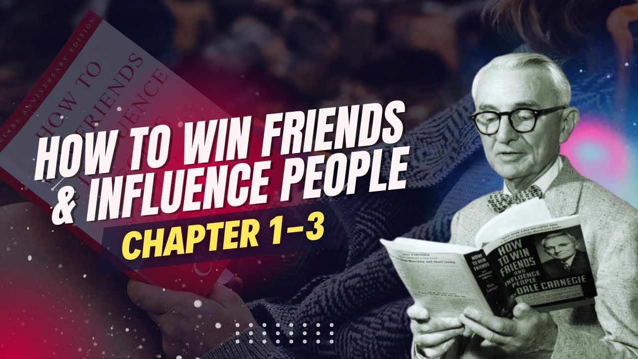 How to Win Friends and Influence People: Chapter 1