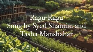 Ragu-Ragu by Syed Shamim and Tasha Manshahar ( lyric)