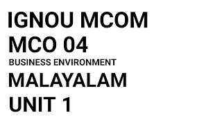 IGNOU MCOM | MCO 04 | UNIT 1 | Business Environment | MALAYALAM