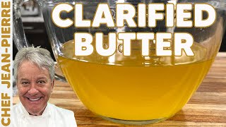 Perfect Clarified Butter Everytime Chef Jean-Pierre