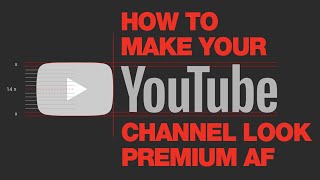 How to Make Your YouTube Channel Look Premium @CreateConsumeRepeat