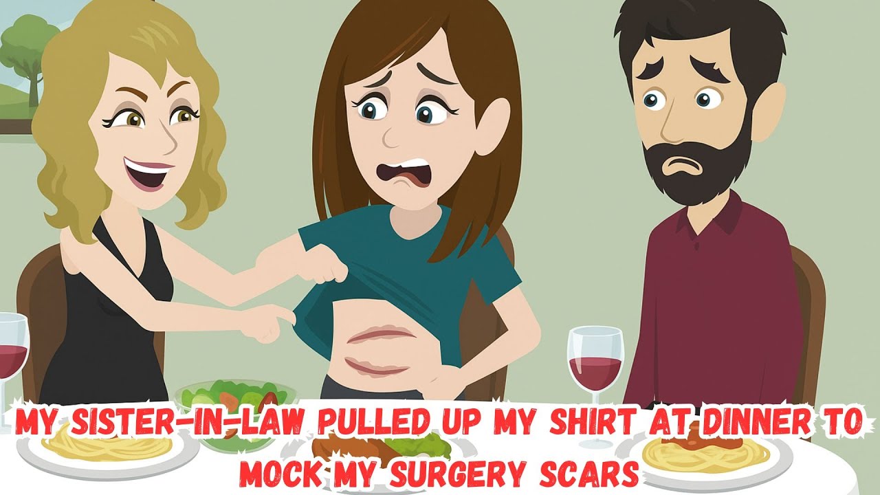 My Sister-in-Law Pulled Up My Shirt at Dinner to Mock My Surgery Scars