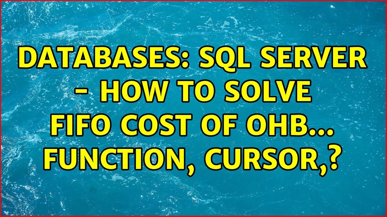 Databases: SQL Server - How to solve FIFO Cost of OHB... function ...