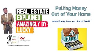 How can you pull money out of your home? j. lucky henry answers this
question in today's real estate explained video. there are two ways
o...