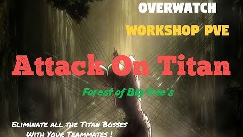 [OW]Attack On Titan:Forest of Big Tree