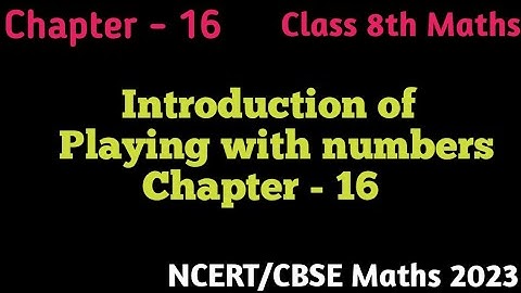 Introduction of Playing with numbers ||Chapter-16|| Class 8th Maths NCERT/CBSE 2023