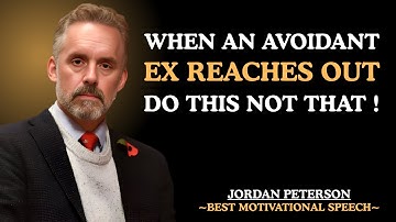 When an Avoidant Ex Reaches Out – Do This, Not That  -  JORDAN PETERSON