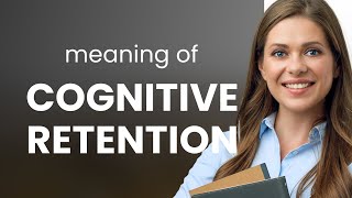 Unlocking the Secrets of Cognitive Retention: Boost Your Learning Today!