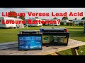 Lithium Verses Lead Acid Leisure Batteries?