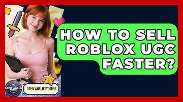How To Sell Roblox UGC Faster? - Open World Tycoons