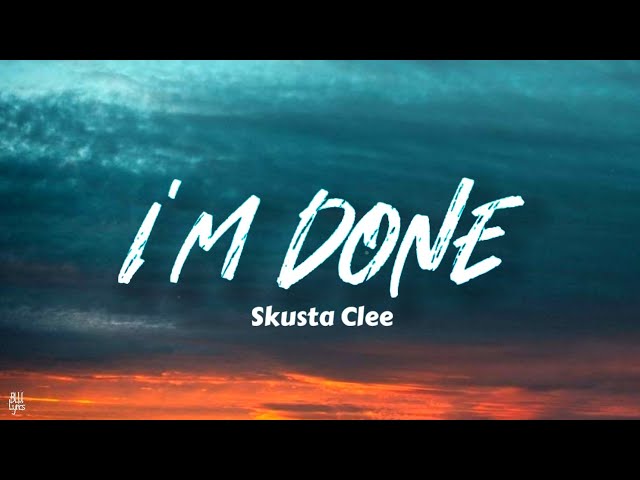 I'M DONE - Skusta Clee (Lyric Video) class=