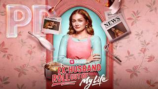 【Ex-Husband Roll Out of My Life】丨Binge-watch New Dramas #reelshorts#drama