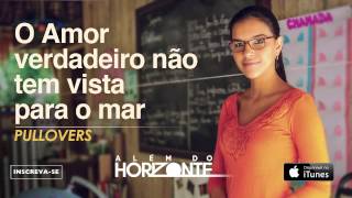 Pullovers - O Amor Verdadeiro Não Tem Vista Para O Mar (CD novela Além do Horizonte)