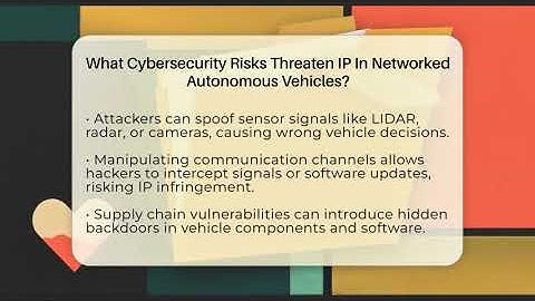 What Cybersecurity Risks Threaten IP In Networked Autonomous Vehicles? - AI and Technology Law