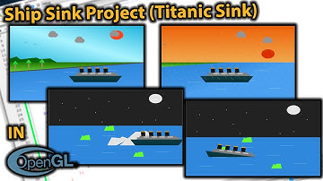 Ship Sink Project(Titanic Sink) | Computer Graphics | OpenGL
